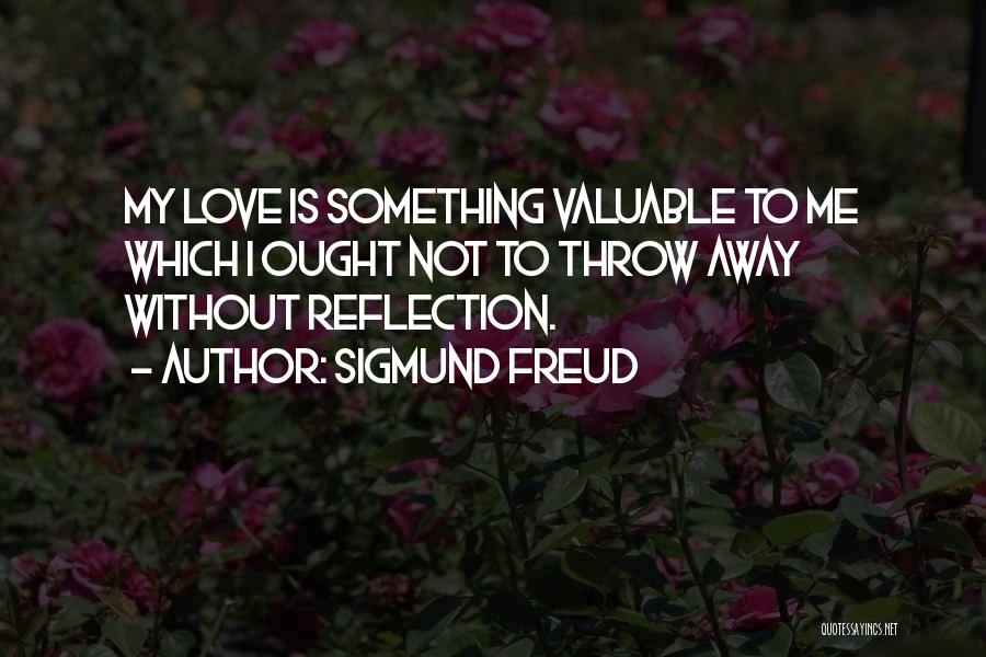 Throw Away Love Quotes By Sigmund Freud