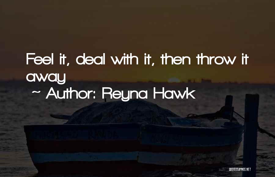 Throw Away Quotes By Reyna Hawk