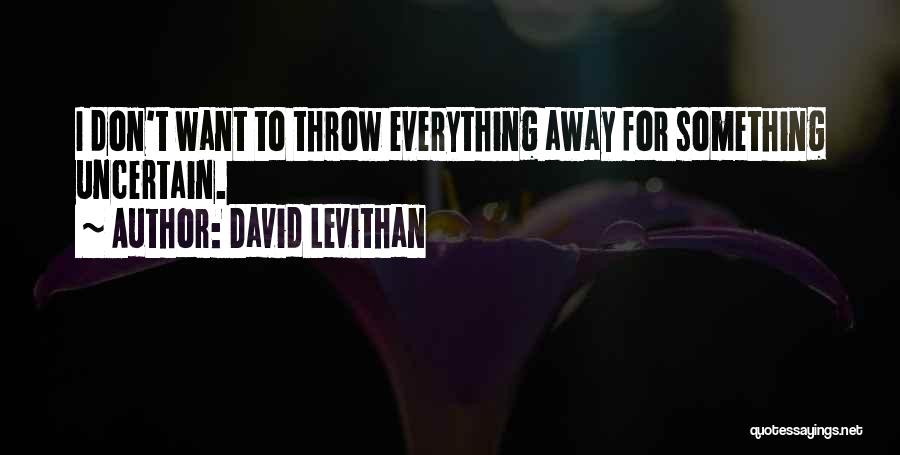 Throw Away The Past Quotes By David Levithan
