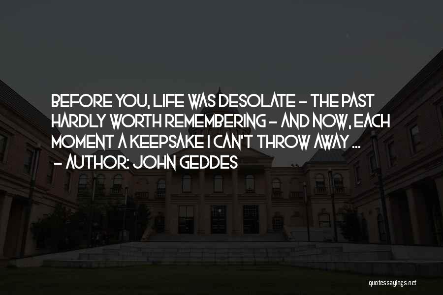 Throw Away The Past Quotes By John Geddes