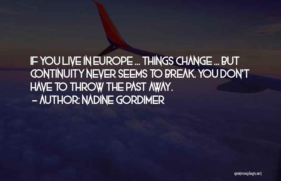 Throw Away The Past Quotes By Nadine Gordimer