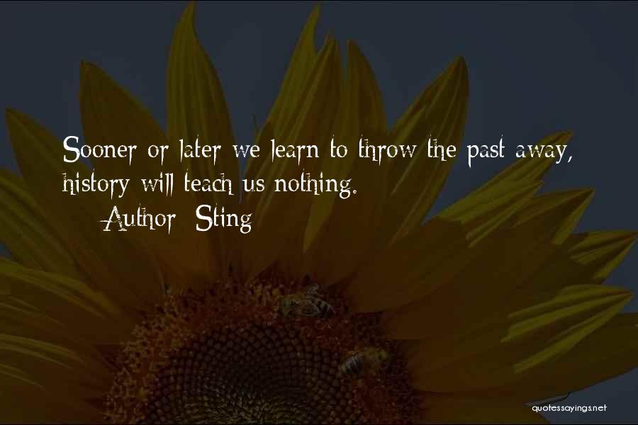 Throw Away The Past Quotes By Sting