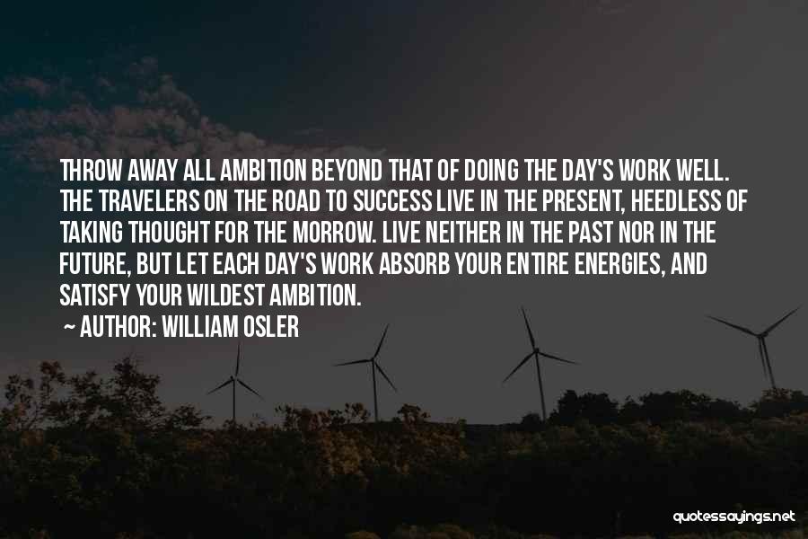 Throw Away The Past Quotes By William Osler