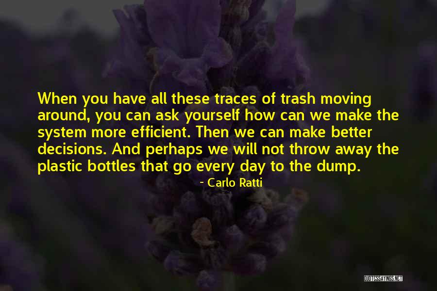 Throw Away Trash Quotes By Carlo Ratti