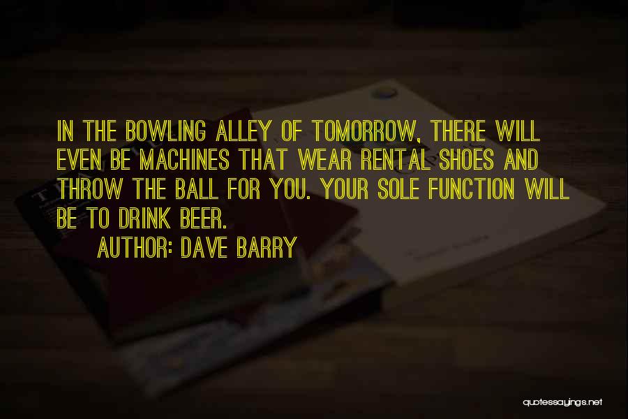 Throw Ball Quotes By Dave Barry