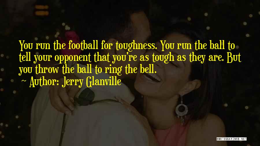 Throw Ball Quotes By Jerry Glanville