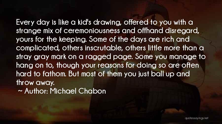 Throw Ball Quotes By Michael Chabon