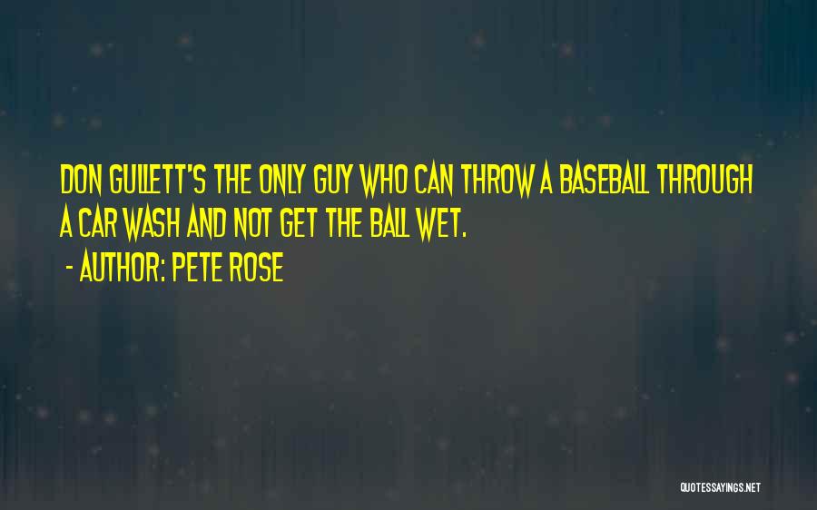 Throw Ball Quotes By Pete Rose