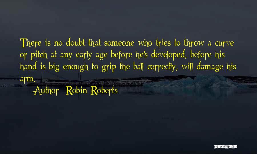 Throw Ball Quotes By Robin Roberts