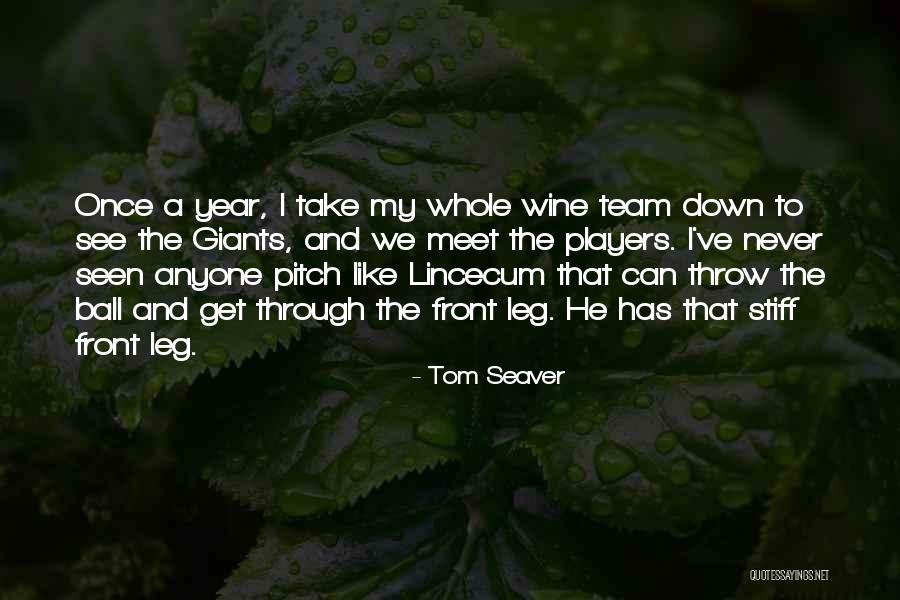 Throw Ball Quotes By Tom Seaver