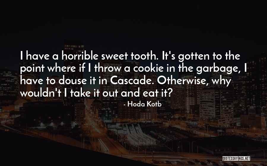 Throw It Out Quotes By Hoda Kotb Throw It Out Quotes By Hoda Kotb