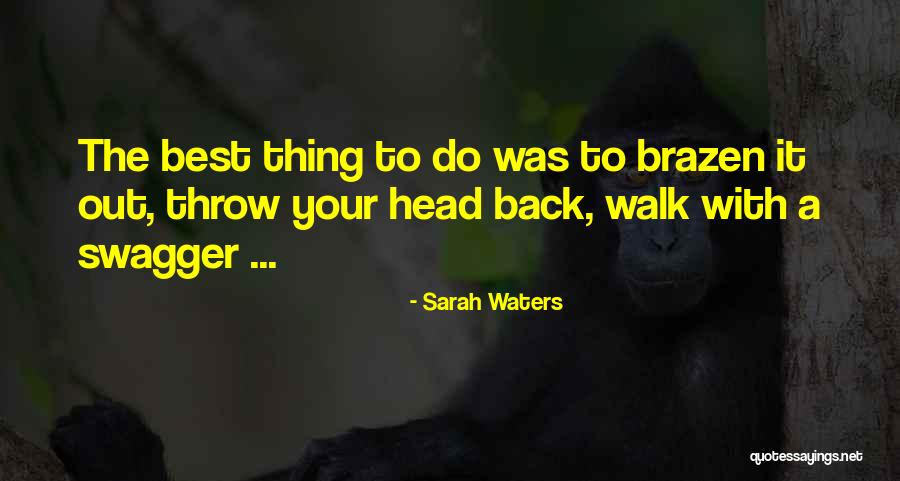 Throw It Out Quotes By Sarah Waters Throw It Out Quotes By Sarah Waters