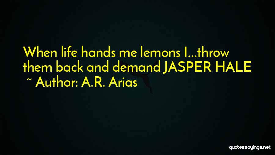 Throw Lemons Quotes By A.R. Arias