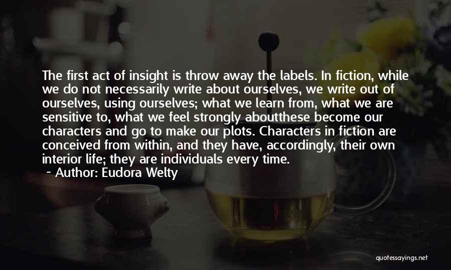 Throw Life Away Quotes By Eudora Welty