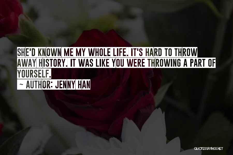 Throw Life Away Quotes By Jenny Han