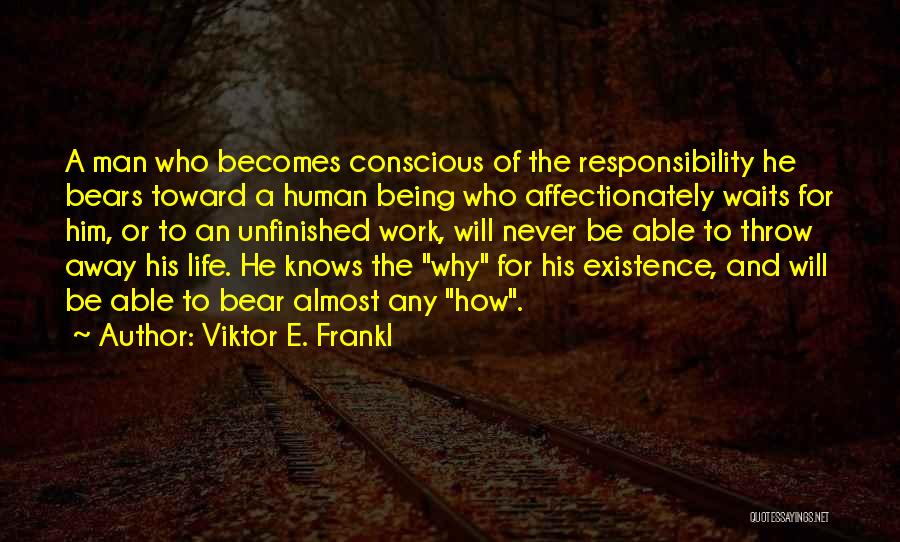 Throw Life Away Quotes By Viktor E. Frankl