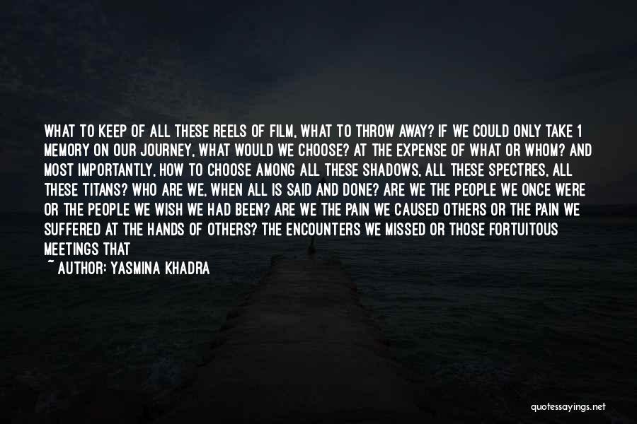 Throw Life Away Quotes By Yasmina Khadra