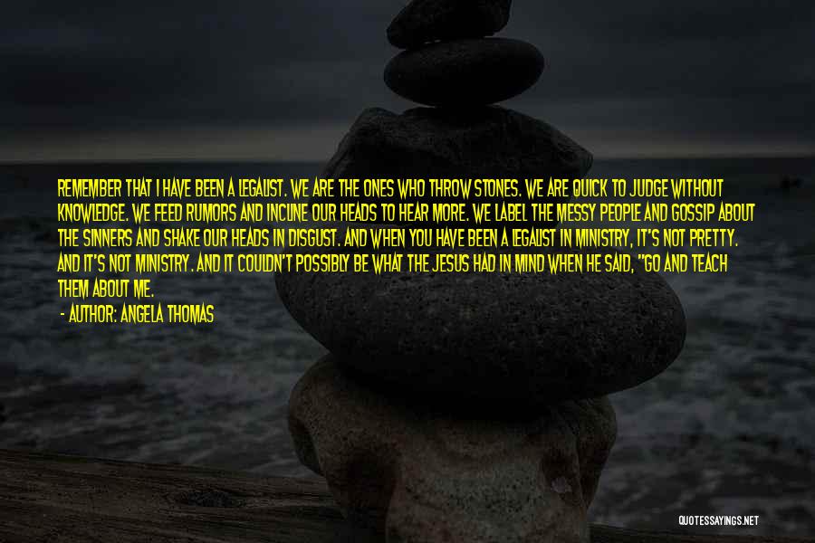 Throw Stones Quotes By Angela Thomas