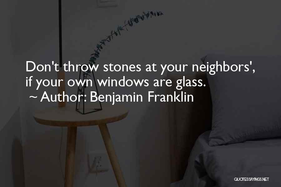 Throw Stones Quotes By Benjamin Franklin