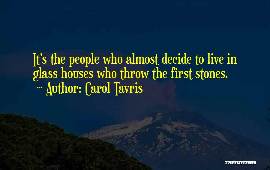 Throw Stones Quotes By Carol Tavris Throw Stones Quotes By Carol Tavris