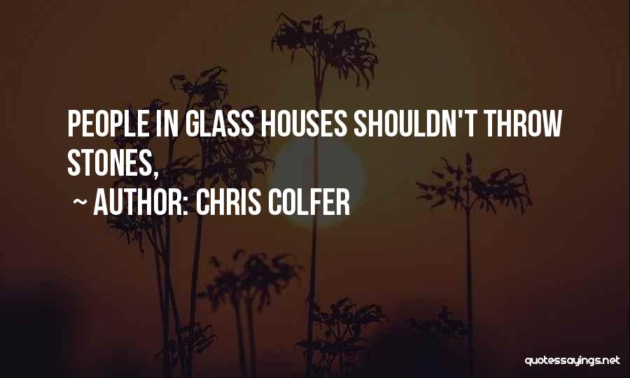 Throw Stones Quotes By Chris Colfer
