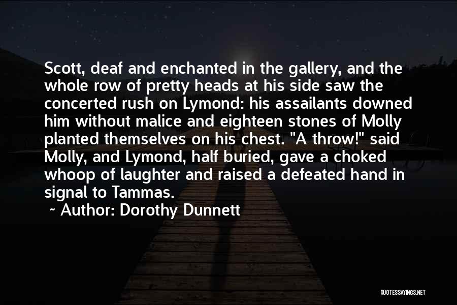 Throw Stones Quotes By Dorothy Dunnett