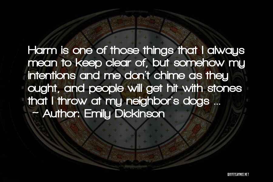 Throw Stones Quotes By Emily Dickinson