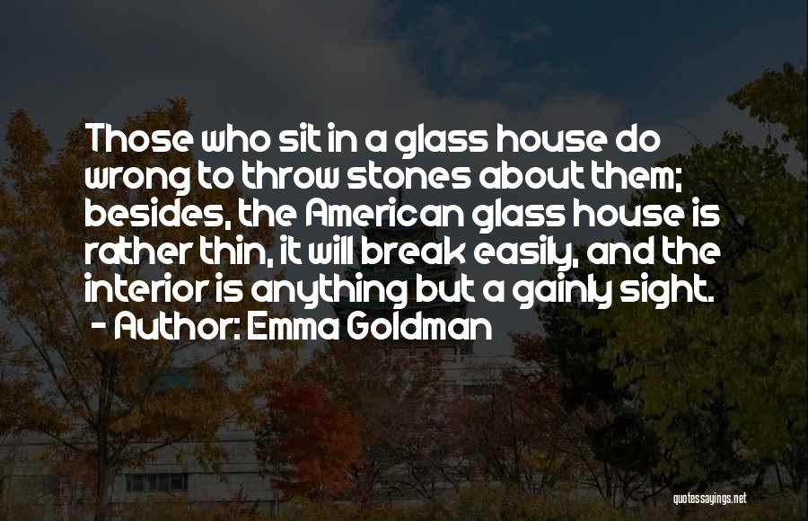 Throw Stones Quotes By Emma Goldman