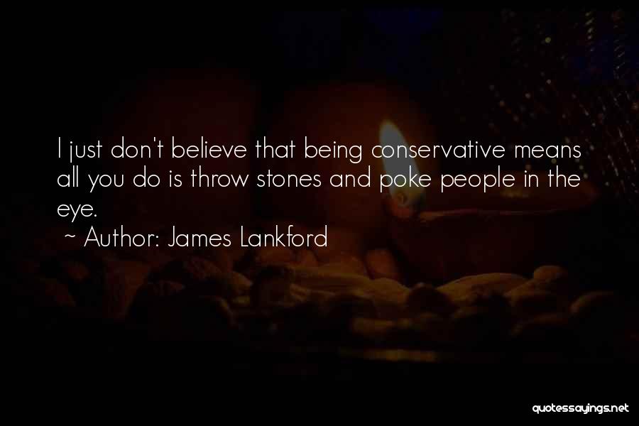 Throw Stones Quotes By James Lankford