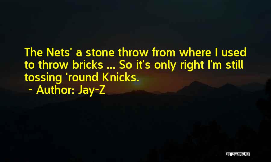 Throw Stones Quotes By Jay-Z