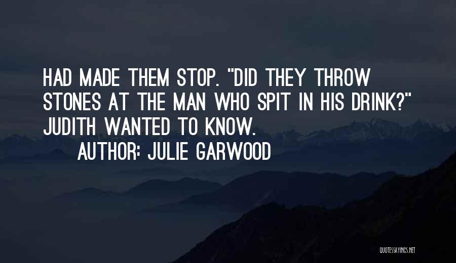 Throw Stones Quotes By Julie Garwood