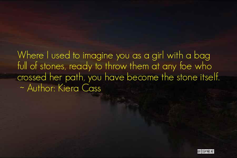 Throw Stones Quotes By Kiera Cass