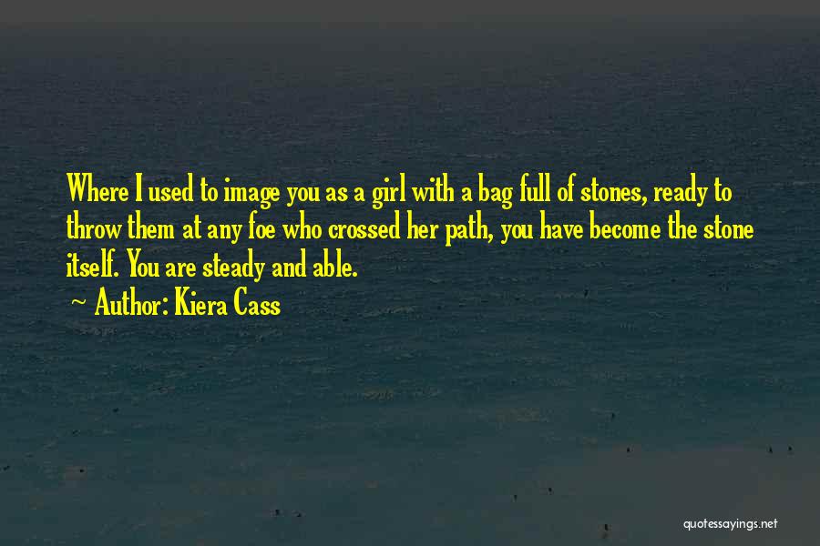 Throw Stones Quotes By Kiera Cass