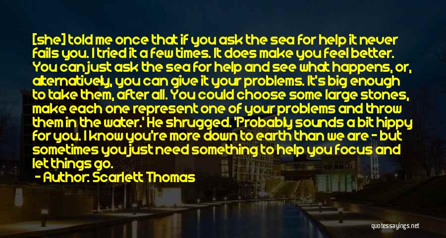 Throw Stones Quotes By Scarlett Thomas Throw Stones Quotes By Scarlett Thomas