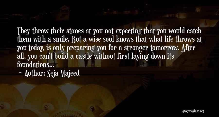 Throw Stones Quotes By Seja Majeed