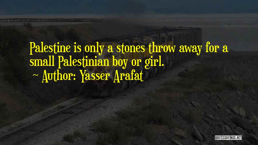 Throw Stones Quotes By Yasser Arafat