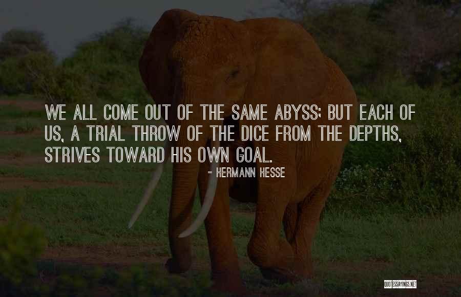 Throw The Dice Quotes By Hermann Hesse Throw The Dice Quotes By Hermann Hesse