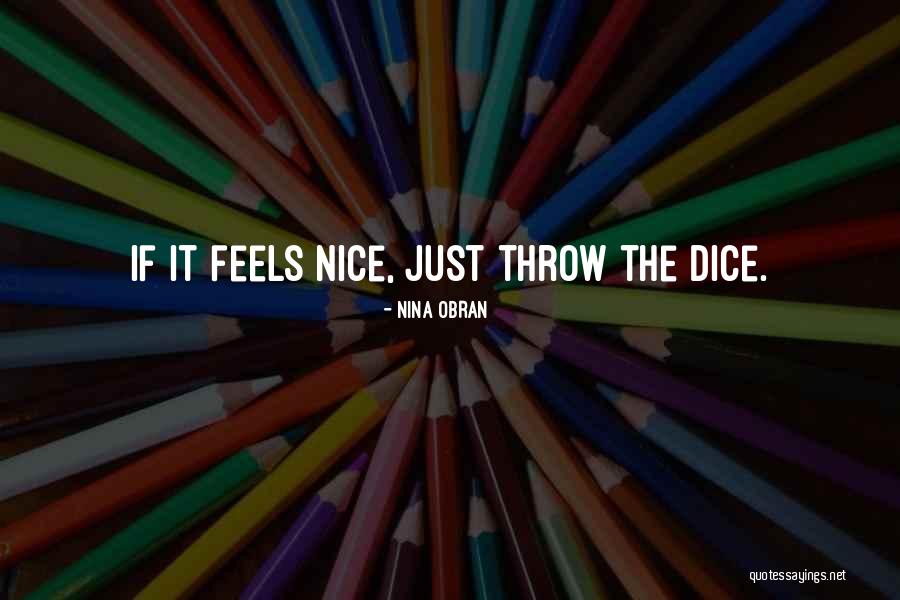 Throw The Dice Quotes By Nina Obran Throw The Dice Quotes By Nina Obran