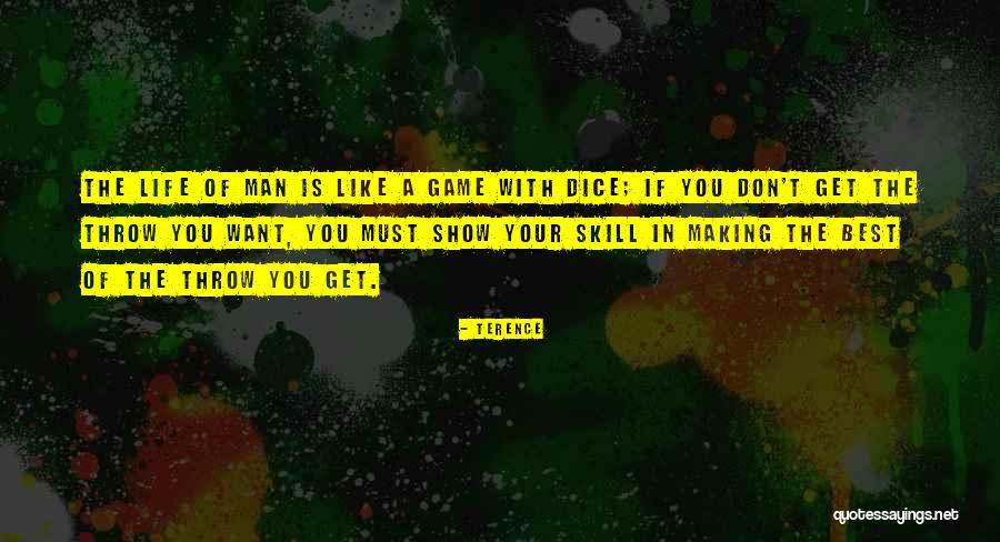 Throw The Dice Quotes By Terence Throw The Dice Quotes By Terence