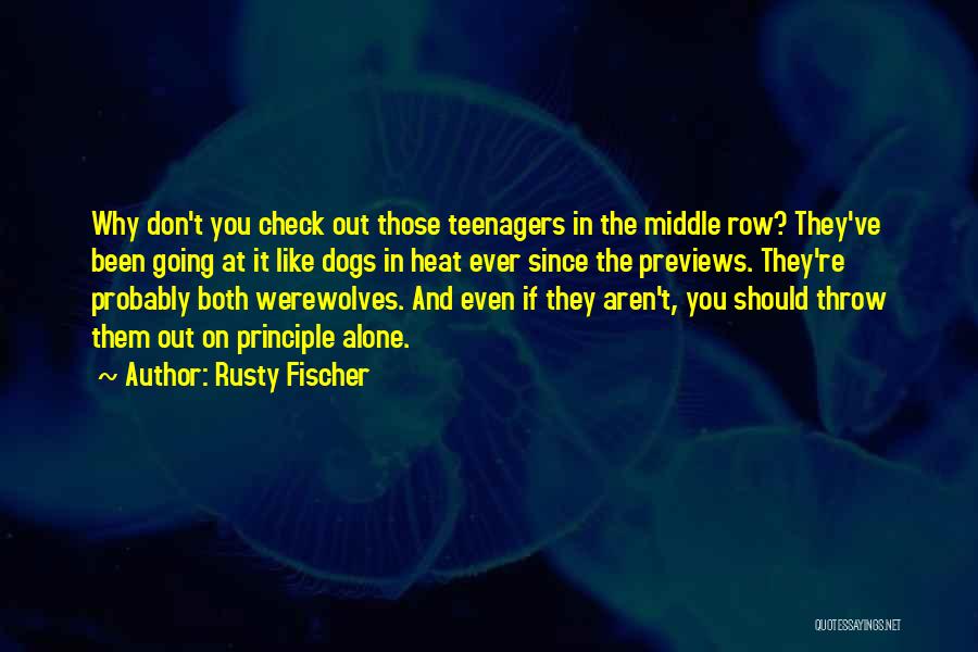 Throw Them Out Quotes By Rusty Fischer