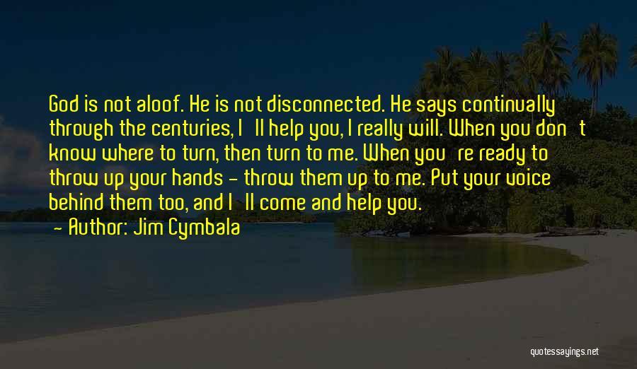 Throw Your Hands Up Quotes By Jim Cymbala