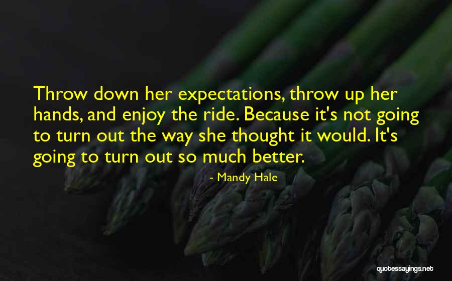 Throw Your Hands Up Quotes By Mandy Hale