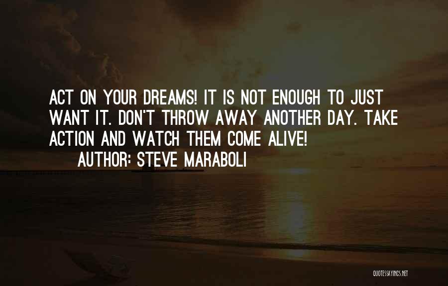 Throw Your Life Away Quotes By Steve Maraboli