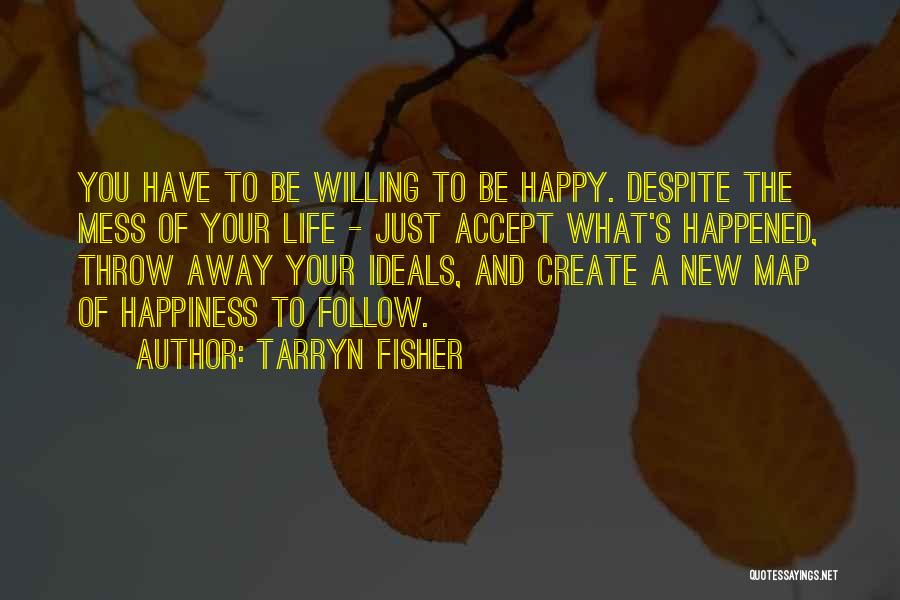 Throw Your Life Away Quotes By Tarryn Fisher