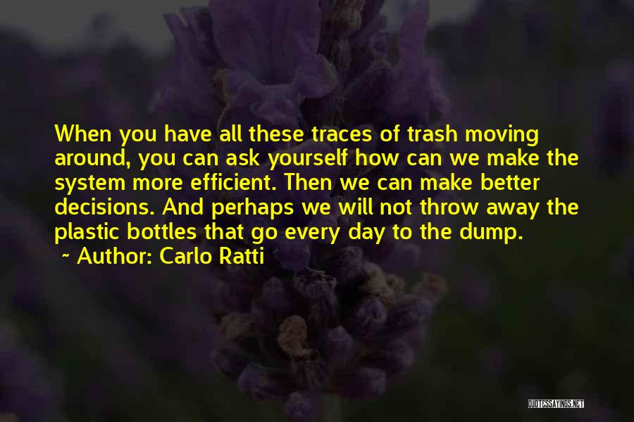 Throw Your Trash Away Quotes By Carlo Ratti