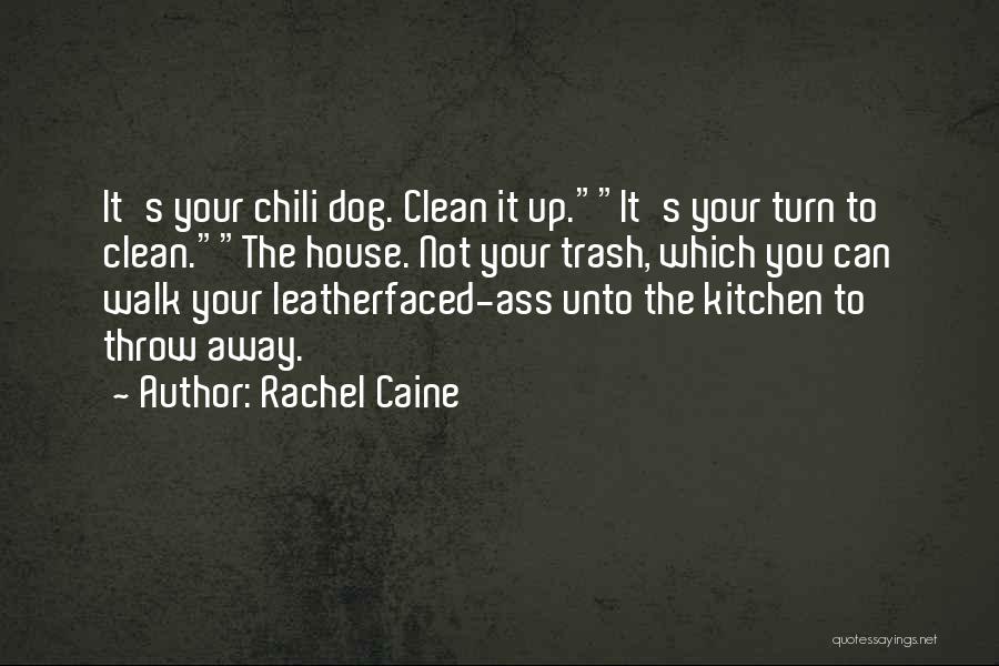 Throw Your Trash Away Quotes By Rachel Caine