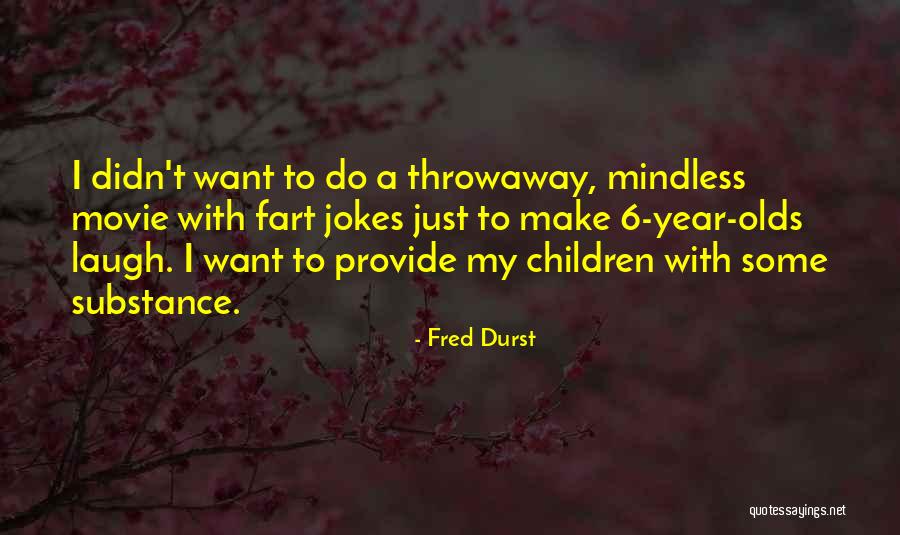 Throwaway Children Quotes By Fred Durst Throwaway Children Quotes By Fred Durst