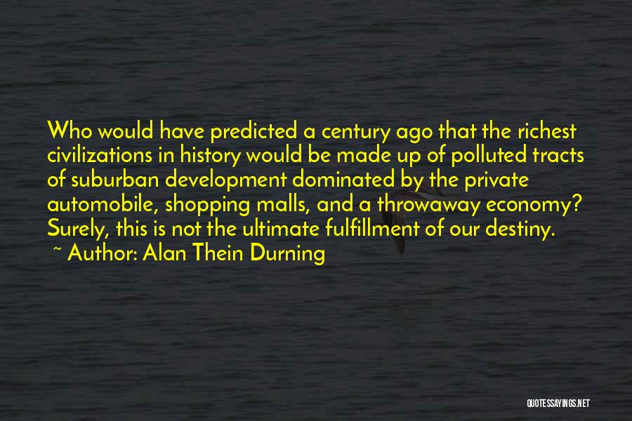 Throwaway Quotes By Alan Thein Durning