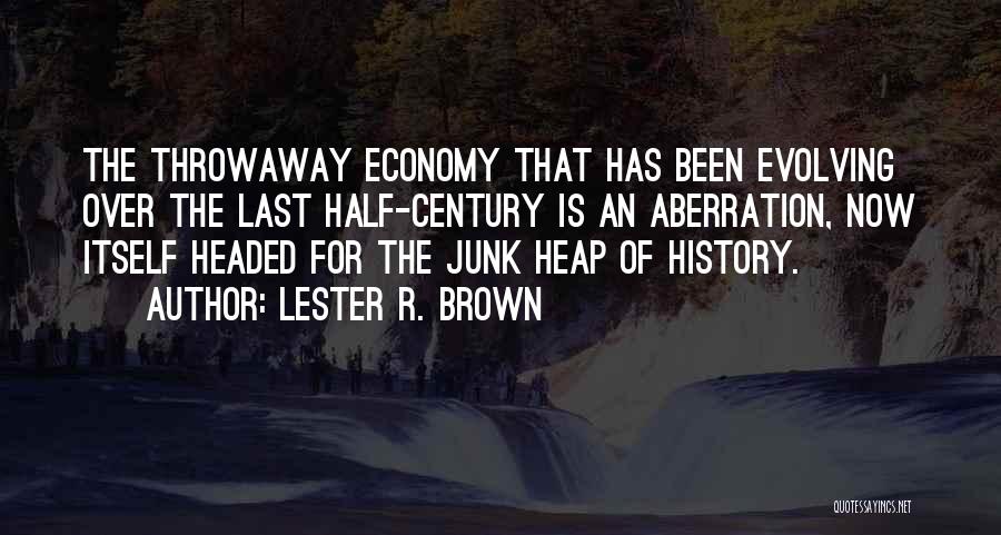 Throwaway Quotes By Lester R. Brown