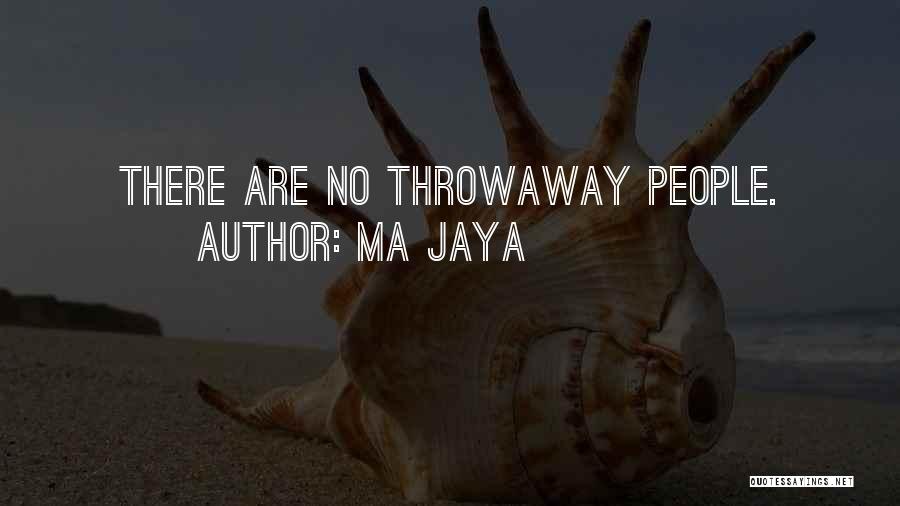 Throwaway Quotes By Ma Jaya